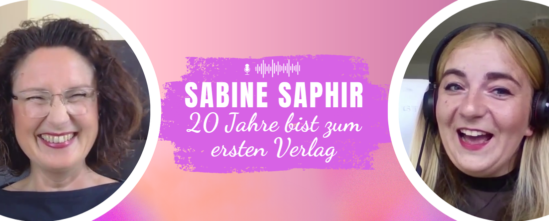 Links Jennifer Rolle, rechts Sabine Saphir in der Mitte der Titel „20 Jahre bis zum ersten Verlag“.
