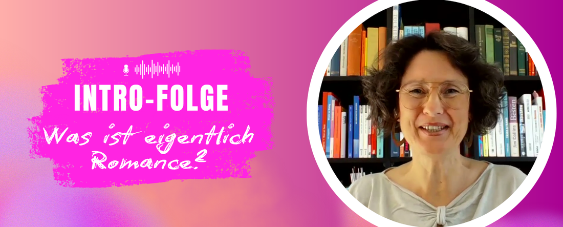 Was dich bei LustLektüre erwartet – Intro zur Romance-Welt und zum Vodcast