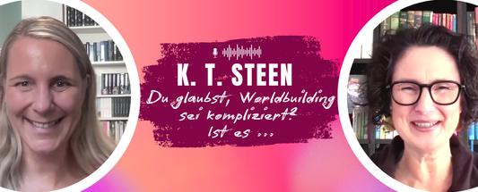 Links K. T. Steehn, rechts Jennifer Rolle, in der Mitte der Titel 'Du glaubst, Worldbuilding sei kompliziert? Ist es ...'.