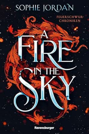 A Fire in the Sky (Feuerschwur-Chroniken 1/2)
